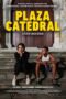 Nonton Film Plaza Catedral (2021) Bioskop21 Nonton Film Plaza Catedral (2021) Bioskop21