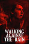 Nonton Film Walking Against the Rain (2022) Bioskop21 Nonton Film Walking Against the Rain (2022) Bioskop21