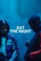 Nonton Film Eat the Night (2024) Bioskop21
