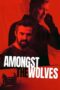 Nonton Film Amongst the Wolves (2024) Bioskop21 Nonton Film Amongst the Wolves (2024) Bioskop21