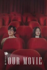 Nonton Film Our Movie (2025) Bioskop21