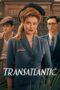 Nonton Film Transatlantic (2023) Bioskop21 Nonton Film Transatlantic (2023) Bioskop21