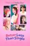 Nonton Film Better Late Than Single (2025) Bioskop21