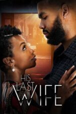 Nonton Film His Last Wife (2023) Bioskop21