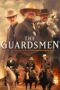 Nonton Film The Guardsmen (2024) Bioskop21 Nonton Film The Guardsmen (2024) Bioskop21