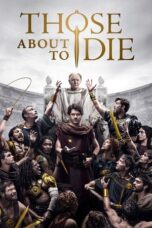 Nonton Film Those About to Die (2024) Bioskop21
