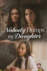 Nonton Film Nobody Dumps My Daughter (2024) Bioskop21