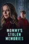 Nonton Film Mommy’s Stolen Memories (2023) Bioskop21
