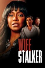Nonton Film Wife Stalker (2025) Bioskop21