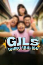 Nonton Film GJLS: Ibuku Ibu-Ibu (2025) Bioskop21